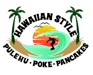 HAWAIIAN STYLE PULEHU · POKE · PANCAKES