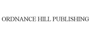 ORDNANCE HILL PUBLISHING