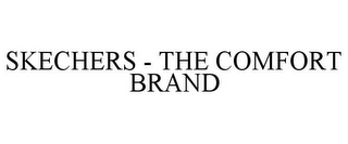 SKECHERS - THE COMFORT BRAND