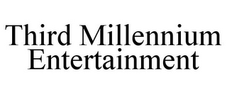 THIRD MILLENNIUM ENTERTAINMENT