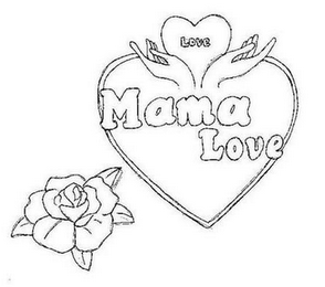 LOVE MAMA LOVE