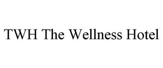 TWH THE WELLNESS HOTEL