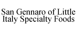 SAN GENNARO OF LITTLE ITALY SPECIALTY FOODS