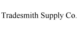 TRADESMITH SUPPLY CO.