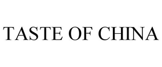 TASTE OF CHINA