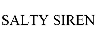 SALTY SIREN
