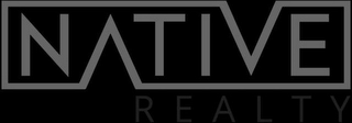 NATIVE REALTY