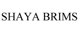 SHAYA BRIMS