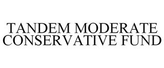 TANDEM MODERATE CONSERVATIVE FUND