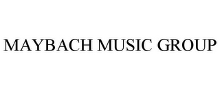 MAYBACH MUSIC GROUP