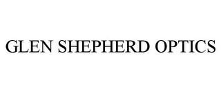 GLEN SHEPHERD OPTICS