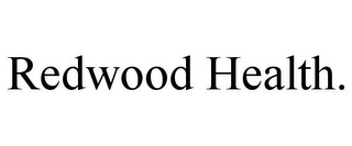 REDWOOD HEALTH.