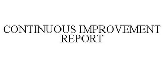 CONTINUOUS IMPROVEMENT REPORT