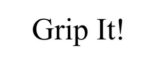 GRIP IT!