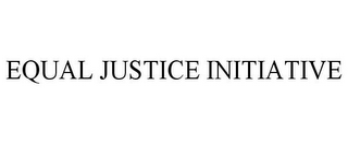 EQUAL JUSTICE INITIATIVE