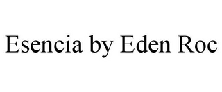 ESENCIA BY EDEN ROC