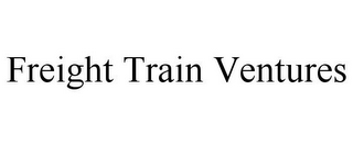 FREIGHT TRAIN VENTURES