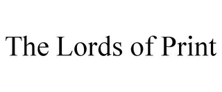 THE LORDS OF PRINT