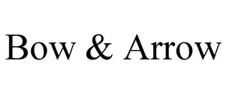 BOW & ARROW