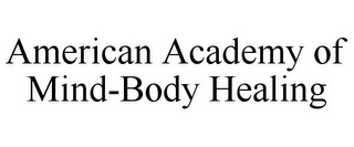 AMERICAN ACADEMY OF MIND-BODY HEALING