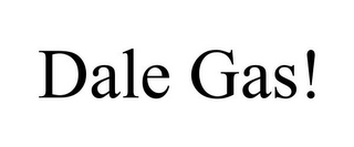 DALE GAS!