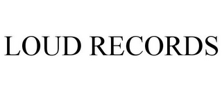 LOUD RECORDS