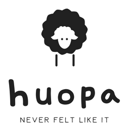 HUOPA NEVER FELT LIKE IT