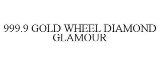 999.9 GOLD WHEEL DIAMOND GLAMOUR