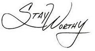 STAY WORTHY