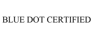 BLUE DOT CERTIFIED