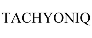 TACHYONIQ