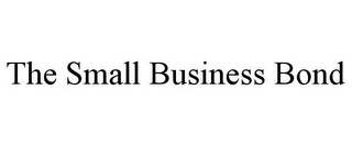 THE SMALL BUSINESS BOND