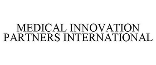 MEDICAL INNOVATION PARTNERS INTERNATIONAL