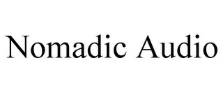 NOMADIC AUDIO