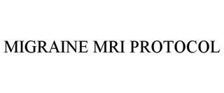 MIGRAINE MRI PROTOCOL