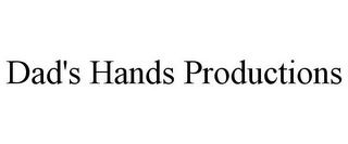 DAD'S HANDS PRODUCTIONS