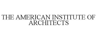 THE AMERICAN INSTITUTE OF ARCHITECTS