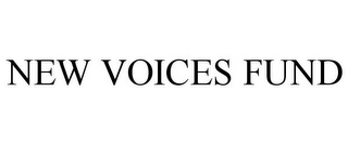 NEW VOICES FUND