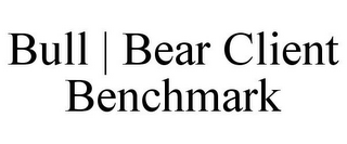 BULL | BEAR CLIENT BENCHMARK