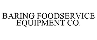 BARING FOODSERVICE EQUIPMENT CO.