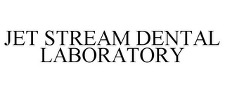 JET STREAM DENTAL LABORATORY