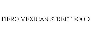 FIERO MEXICAN STREET FOOD