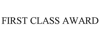 FIRST CLASS AWARD