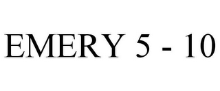 EMERY 5 - 10