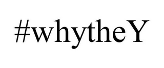 #WHYTHEY