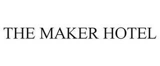 THE MAKER HOTEL