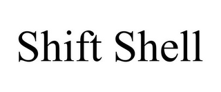 SHIFT SHELL