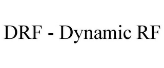 DRF - DYNAMIC RF