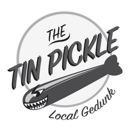 THE TIN PICKLE LOCAL GEDUNK