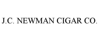 J.C. NEWMAN CIGAR CO.